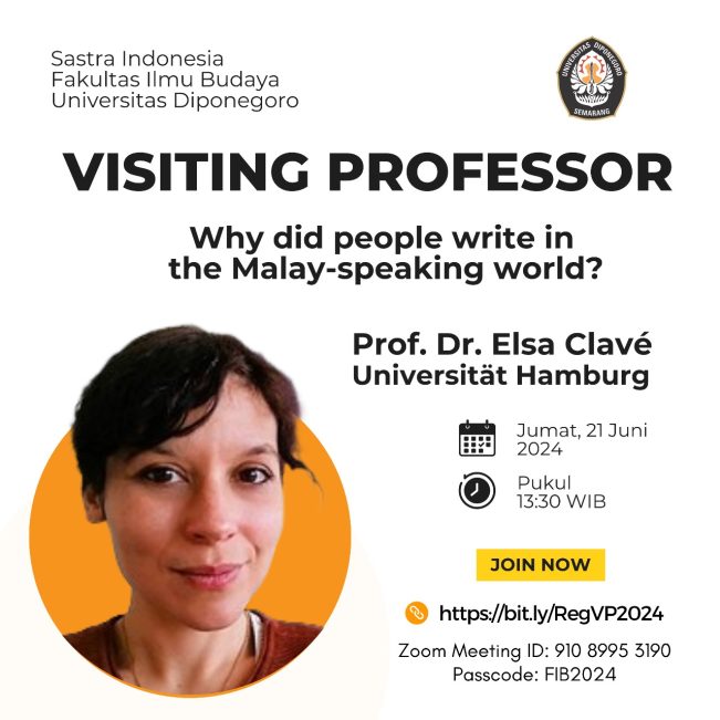 Program Studi Sastra Indonesia, Fakultas Ilmu Budaya, Universitas Diponegoro mempersembahkan Visiting Professor dengan tema:  “Why did People Write in the Malay-Speaking World?”