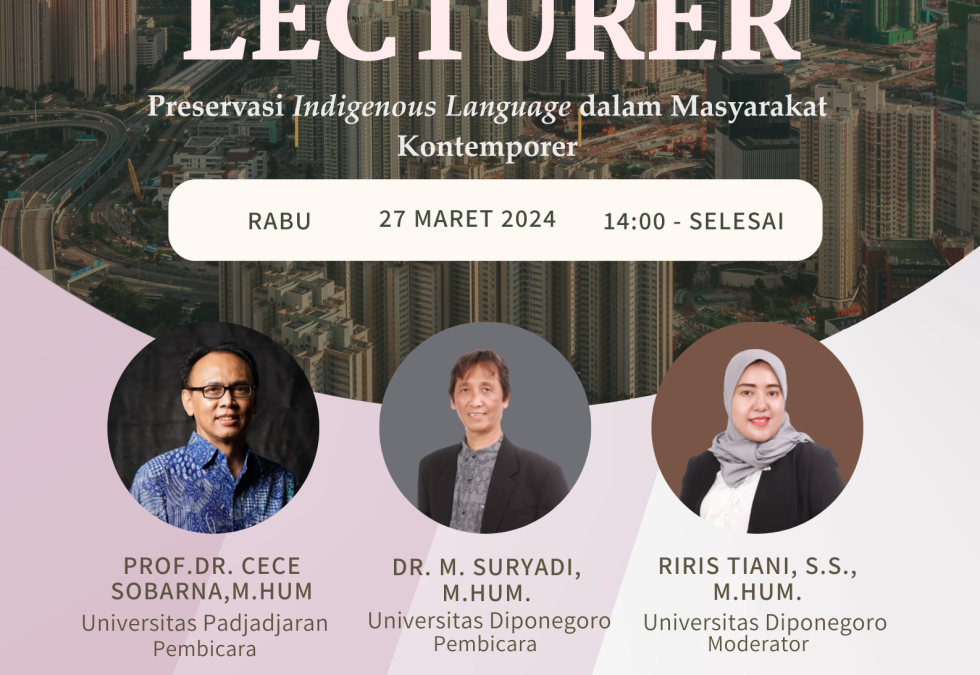 Indonesian Literature Study Programme, Faculty of Cultural Sciences, Diponegoro University presents a Visiting Lecturer with the theme ‘Preservation of Indigenous Language in Contemporary Society’.